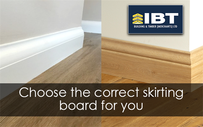 CHOOSE THE CORRECT SKIRTING BOARD FOR YOU